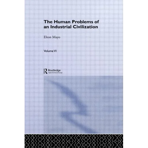 The Human Problems of an Industrial Civilization