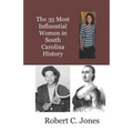 The 35 Most Influential Women in South Carolina History