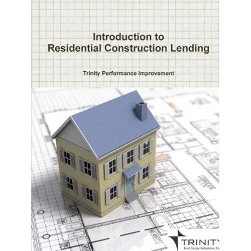 Introduction to Residential Construction Lending