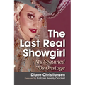The Last Real Showgirl: My Sequined '70s Onstage