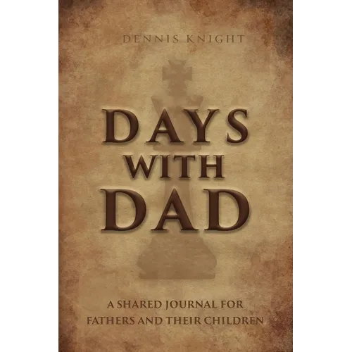 Days With Dad: A Shared Journal for Fathers and Their Children