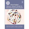 Ethical Applied Behavior Analysis Models for Individuals Impacted by Autism