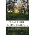 Clear Light. . . Living Water. . .