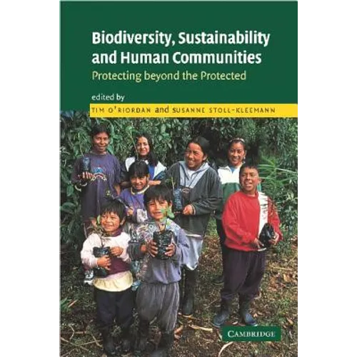Biodiversity, Sustainability and Human Communities: Protecting Beyond the Protected