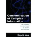 Communication of Complex Information: User Goals and Information Needs for Dynamic Web Information