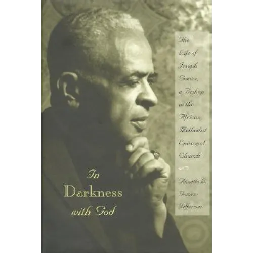 In Darkness with God: The Life of Joseph Gomez, a Bishop in the African Methodist Episcopal Church