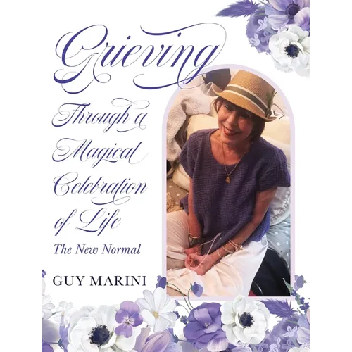 Grieving Through A Magical Celebration of Life: The New Normal