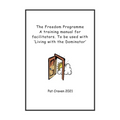 The Freedom Programme: A Training Manual for Facilitators.: To be used with the book, Living with the Dominator.