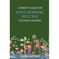 A Parent's Guide for Educational Success for Their Children