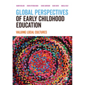 Global Perspectives of Early Childhood Education: Valuing Local Cultures