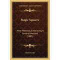 Magic Squares: New Methods, Embracing A General Method (1885)