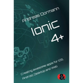 Ionic 4+: Creating awesome apps for iOS, Android, Desktop and Web