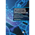 Understanding Blockchain and Cryptocurrencies: A Primer for Implementing and Developing Blockchain Projects