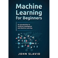 Machine Learning for Beginners: An Introduction to Artificial Intelligence and Machine Learning
