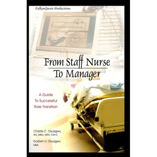 From Staff Nurse to Manager: A Guide to Successful Role Transition