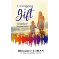 Unwrapping the Gift: How Mother and Deaf Daughter Redefined Reality