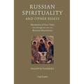 Russian Spirituality and Other Essays: Mysteries of Our Time Seen Through the Eyes of a Russian Esotericist
