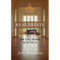 Real Estate: How to Sell for More and Buy for Less