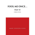 Fool Me Once...Part Ii