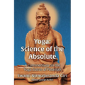 Yoga Science of the Absolute: A Commentary on the Yoga Sutras of Patanjali