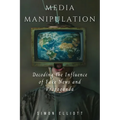 Media Manipulation: Decoding the Influence of Fake News and Propaganda