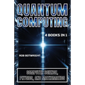 Quantum Computing: Computer Science, Physics, And Mathematics