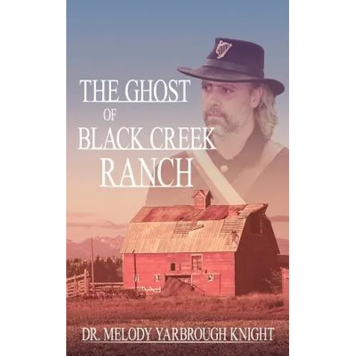 The Ghost of Black Creek Ranch