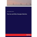 Free Joe and Other Georgian Sketches