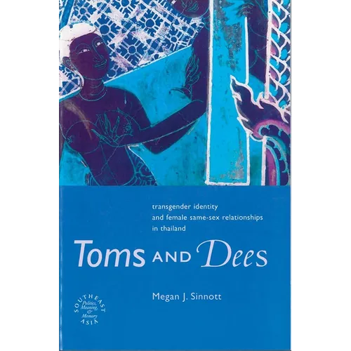 Toms and Dees: Transgender Identity and Female Same-Sex Relationships in Thailand