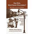 Hey Kids, Want Some Chocolates?: My Family's Journey to Freedom