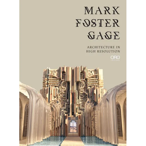 Mark Foster Gage: Architecture in High Resolution