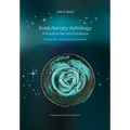 Evolutionary Astrology: Practical Text and Handbook
