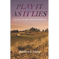 Play It As It Lies: A Journey through Fatherhood and Golf