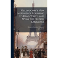 Ollendorff's New Method of Learning to Read, Write, and Speak the French Language