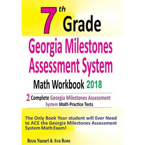 7th Grade Georgia Milestones Assessment System Math Workbook 2018: The Most Comprehensive Review for the Math Section of the GMAS TEST