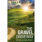 The Gravel Driveway: Breaking the Cycle of Abuse