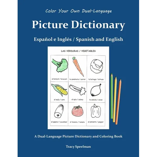 Color Your Own Picture Dictionary: Español y Inglés / Spanish and English