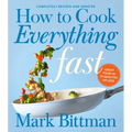 How to Cook Everything Fast Revised Edition: A Quick & Easy Cookbook