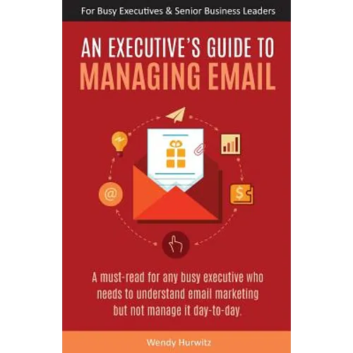An Executive's Guide to Managing Email