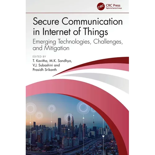Secure Communication in Internet of Things: Emerging Technologies, Challenges, and Mitigation