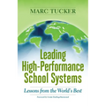 Leading High-Performance School Systems: Lessons from the World's Best