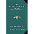 The Secret Science At Work: New Light On Prayer