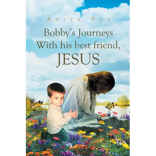 Bobby's Journeys With His Best Friend, Jesus