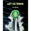 Let Us Wake: A Quantum Journey to Spiritual Awakening, Higher Consciousness, and Inner Peace