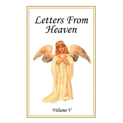 Letters From Heaven: Volume 5