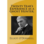 Twenty Year's Experience as a Ghost Hunter. - Paperback