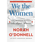 We the Women: The Hidden Heroes Who Shaped America
