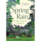 Spring Rain: A Life Lived in Gardens