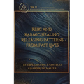 Reiki and Karmic Healing: Releasing Patterns From Past Lives