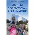 Autism Doesn't Own Us Anymore
